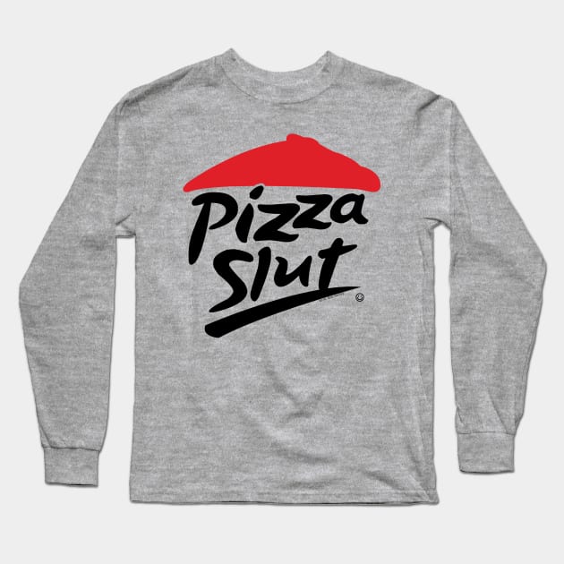 Pizza slut Long Sleeve T-Shirt by Illustratorator